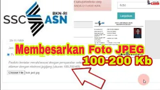 Cara Memperbesar Foto Menjadi 100 kb - 200 kb untuk Membuat Akun SSCASN ketika Daftar CPNS dan PPPK