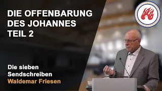 Offenbarung TEIL 2: Die sieben Sendschreiben | Waldemar Friesen