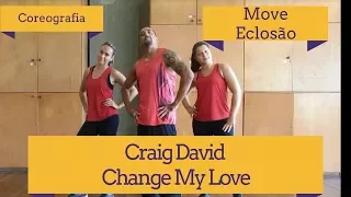 Craig David - Change My Love - Coreografia - Move Eclosão