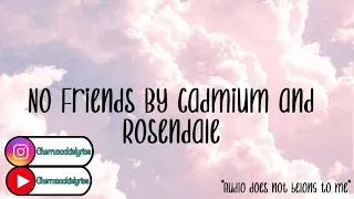 No friends By Cadmium And Rosendale || 1 hour loop || Cherrucookielyrics