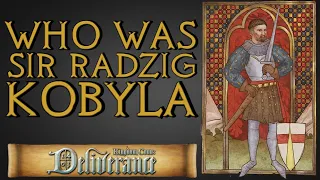 Who Was Sir Radzig Kobyla - Kingdom Come Deliverance History