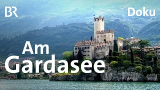 Am Gardasee -  ein Paradies mit Oliven, Zitronen und Touristen | Unter unserem Himmel | Doku | BR