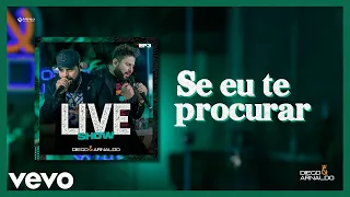 Diego & Arnaldo - Se Eu Te Procurar (Ao Vivo)