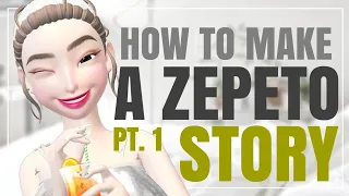 How to Make a ZEPETO Story pt. 1 [Basics] By ziahelle