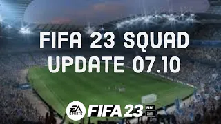 FIFA 23 | Squad Update 07.10 | Added faces/Upgrades/Downgrades and all the latest changes!