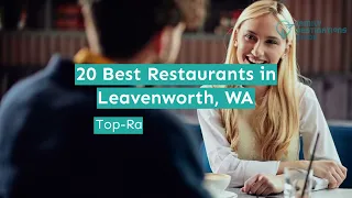 20 Best Restaurants in Leavenworth, WA