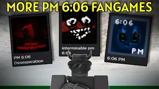 Playing MORE PM 6:06 Fangames...