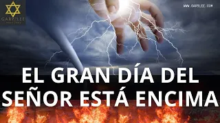 GARY LEE -⚠️ DOBLE ALERTA ⚠️ DOBLE ALERTA ⚠️ EL GRAN DÍA DEL SEÑOR ESTÁ ENCIMA