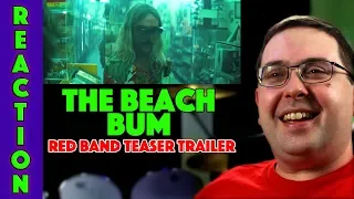 REACTION! The Beach Bum Red Band Teaser Trailer #1 - Matthew McConaughey Movie 2019