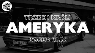 TRZECH KRÓLI - AMERYKA (BOGUŚ Remix)