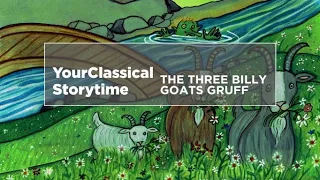 YourClassical Storytime: The Three Billy Goats Gruff