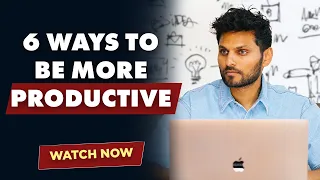 6 Ways To Be More Productive Working From Home Or The Office
