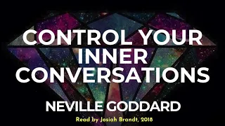 Neville Goddard: Control Your Inner Conversations Read by Josiah Brandt - [Full Lecture]