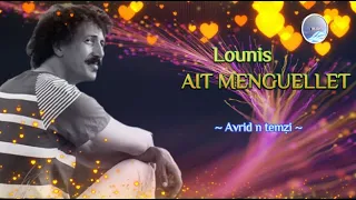 Lounis AIT MENGUELLET   ~ Avrid n temẓi ~