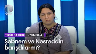 Şəbnəm ilə Nəsrəddin barışdılarmı?