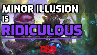 Minor Illusion is RIDICULOUS: How To Use DnD Spells #10