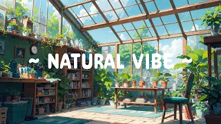 Natural Vibe 🍃 Meditation and Relax with Lofi hip hop 🧘🏻‍♂️ Lofi Music for ơ Sleep / Chill