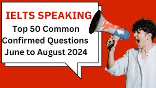 50 Most Common IELTS Speaking Questions With Answers 2024 |Top 50 Latest Questions With Answers 2024