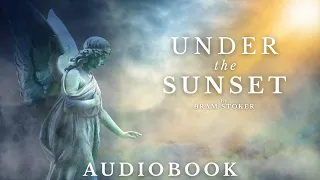 Under the Sunset by Bram Stoker - Full Audiobook | Fantasy Short Stories