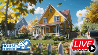 FINISHED UP THE YELLOW HOUSE CHALLENGE AND MORE! - HOUSE FLIPPER 2 - LIVE STREAM