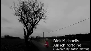 "Als ich fortging" - Dirk Michaelis (covered Katrin Wettin)