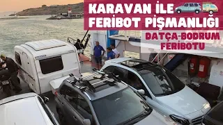 Worst times on the ferry with a Caravan! Datça - Bodrum Ferry