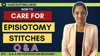 How to take care of EPISIOTOMY STITCHES after delivery ? | Q & A on Postpartum Recovery