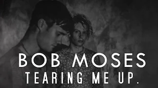 Bob Moses - Tearing Me Up (lyrics video)