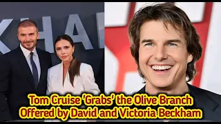 Tom Cruise Reunites with Beckhams: Olive Branch Accepted!