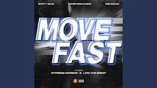 Move Fast (feat. Cypress Moreno & Low The Great)