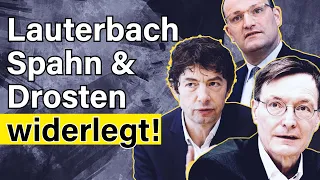 Lauterbach, Spahn und Drosten widerlegt!