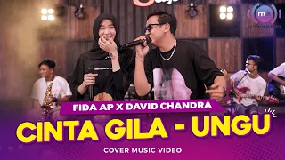 Cinta Gila - Ungu (Cover by Fida AP X David Chandra)