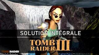 [Solution Intégrale / Longplay] Tomb Raider III (1998)