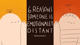 6 Reasons Why Someone Is Emotionally Distant