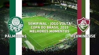Melhores Momentos - Palmeiras 2 x 1 Fluminense - Copa do Brasil - 28/10/2015