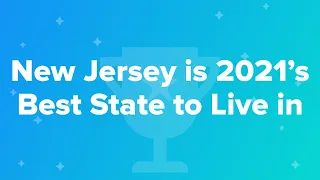 New Jersey is 2021’s Best State to Live in