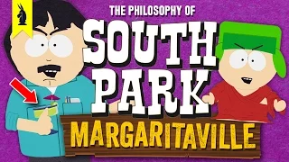 SOUTH PARK: The Philosophy of Margaritaville! – Wisecrack Edition