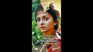 Raavanan Visual Story Telling | Mani Ratnam | Aishwarya Rai, Vikram | Infini Feed