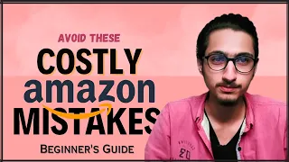 Top 10 Amazon FBA Mistakes to Avoid in 2024 - [Amazon Beginner's Guide]