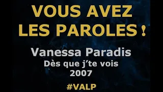 Vanessa Paradis -  Dès que j'te vois -  Paroles lyrics -  VALP