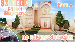 No Advanced Placing Colorful Pastel Two Story Daycare I Part 1 I Bloxburg Speedbuild and Tour