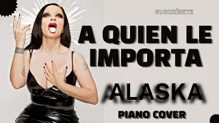 A quien le importa - Alaska ( Piano Cover + Partitura )