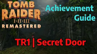 Tomb Raider Remastered Achievement Guide - TR1 | Secret Door