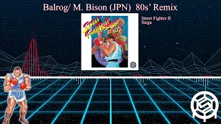 Balrog Theme 80s' Remix ~ Street Fighter II