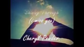"Shining Through" (I miss you) - Cheryl Powder