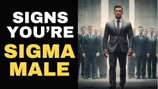 10 Signs You Are A Sigma Male | The Rarest Of Men