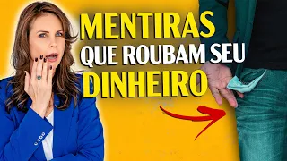 7 MENTIRAS que te deixam MAIS POBRE