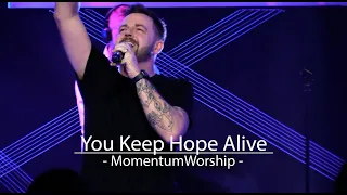 Momentum Worship - "You Keep Hope Alive" by John Reddick