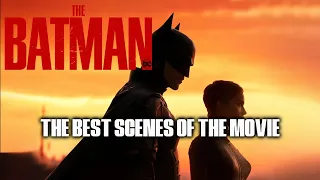 THE BEST SCENES OF THE MOVIE THE BATMAN