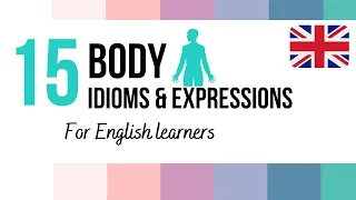 15 BODY EXPRESSIONS and IDIOMS in English 🇬🇧 with meanings and examples